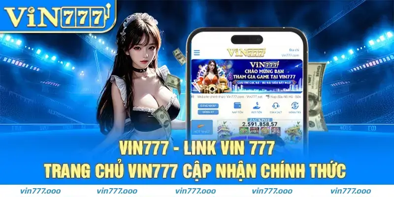 Hướng dẫn chi tiết tham gia nhà cái Vin777