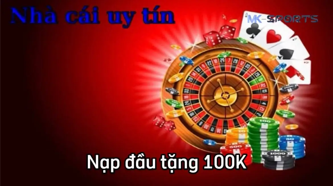 Tìm hiểu chương trình khuyến mãi nạp đầu +100K tại MK Sport